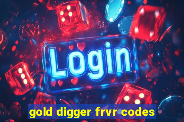 gold digger frvr codes