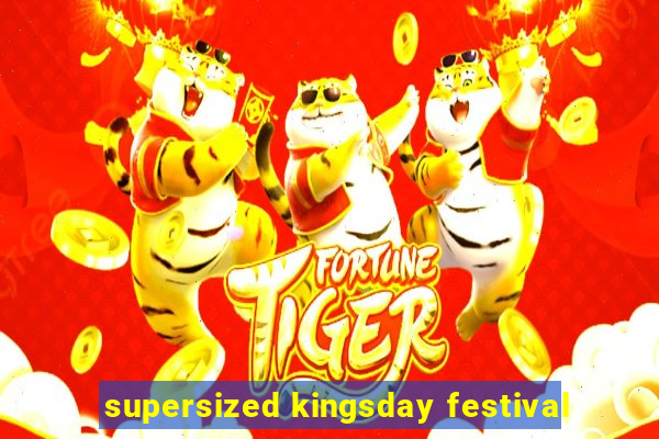 supersized kingsday festival