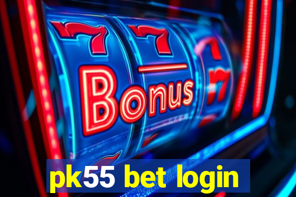 pk55 bet login