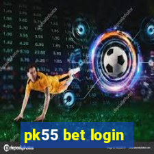 pk55 bet login