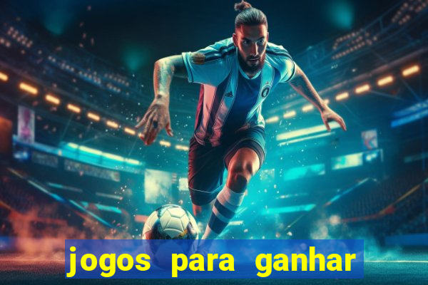 jogos para ganhar dinheiro sem colocar dinheiro