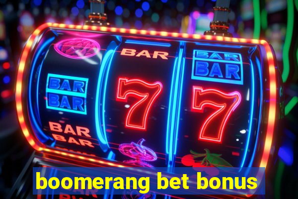 boomerang bet bonus