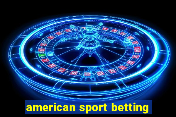 american sport betting