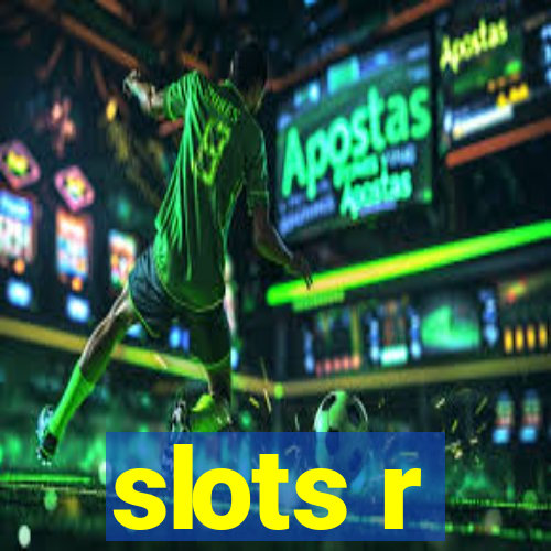 slots r