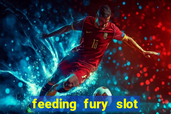 feeding fury slot free play