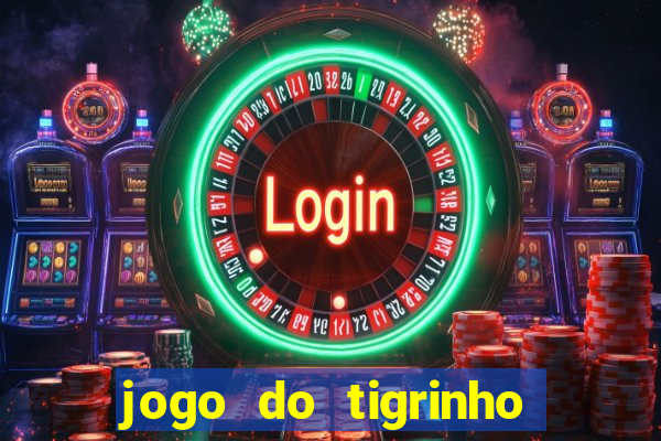 jogo do tigrinho minimo 1 real