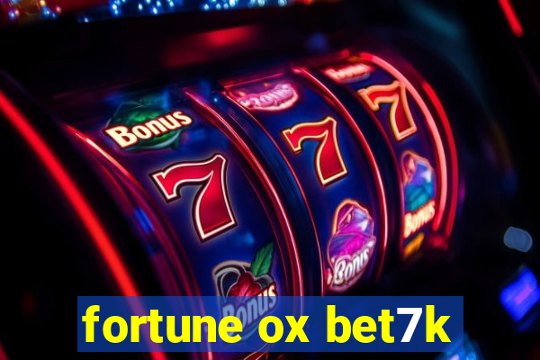 fortune ox bet7k