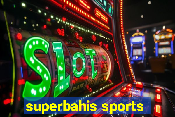 superbahis sports