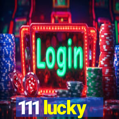 111 lucky