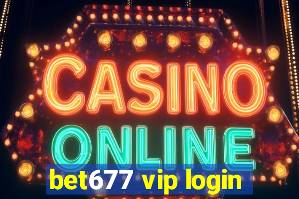 bet677 vip login