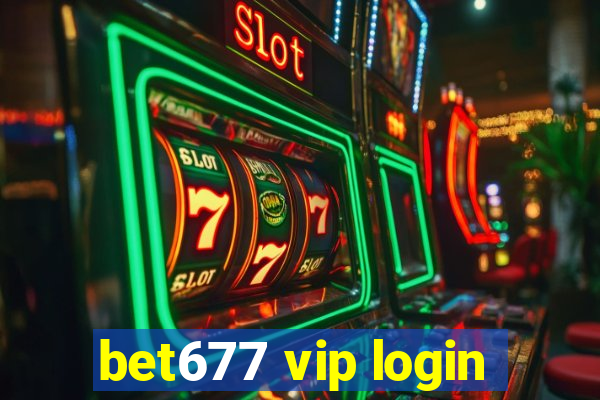 bet677 vip login