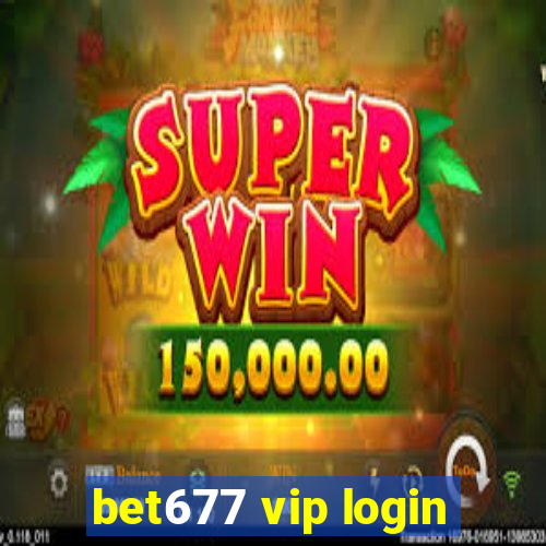 bet677 vip login