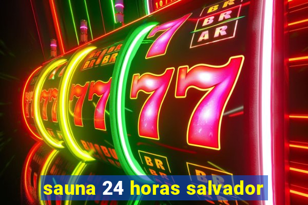 sauna 24 horas salvador