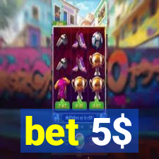 bet 5$