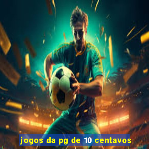 jogos da pg de 10 centavos