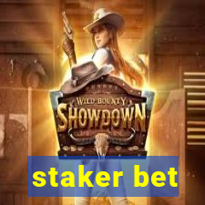 staker bet