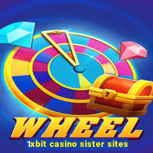 1xbit casino sister sites