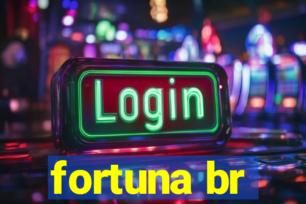 fortuna br