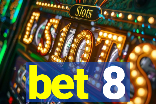 bet 8