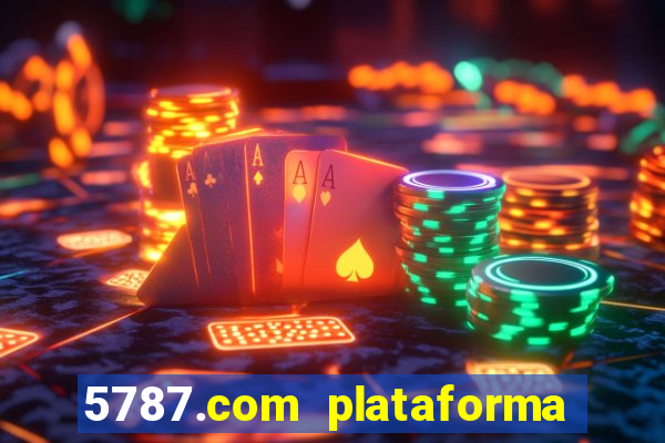 5787.com plataforma de jogos