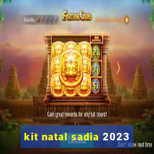 kit natal sadia 2023