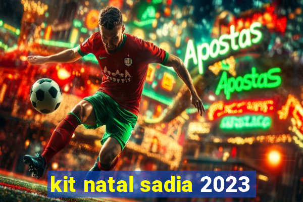 kit natal sadia 2023