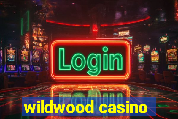 wildwood casino