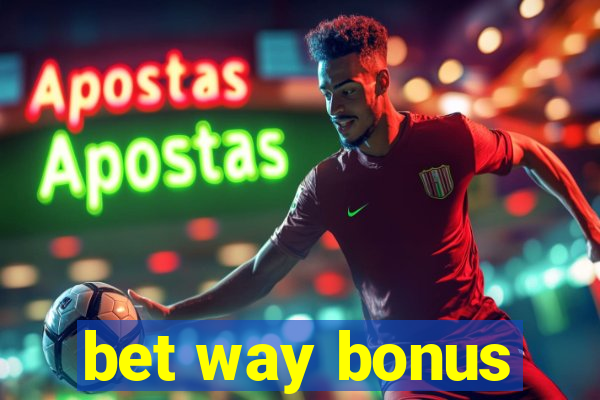 bet way bonus