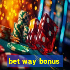 bet way bonus