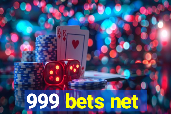 999 bets net