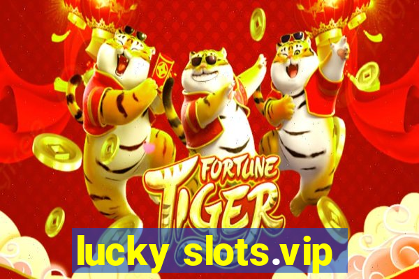 lucky slots.vip