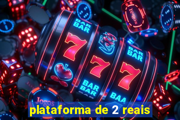 plataforma de 2 reais