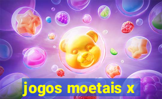 jogos moetais x