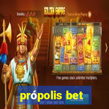 própolis bet