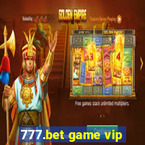 777.bet game vip