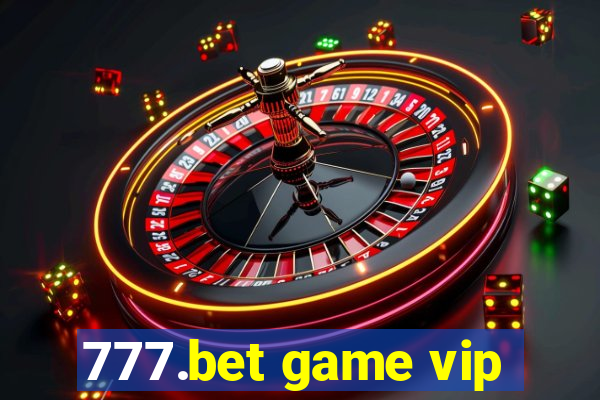 777.bet game vip