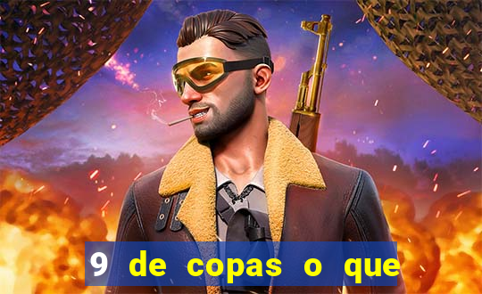 9 de copas o que ele sente por mim