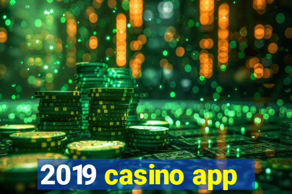 2019 casino app