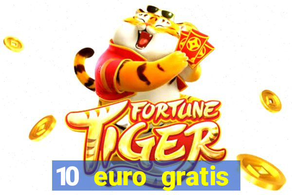 10 euro gratis ohne einzahlung casino