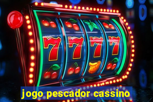 jogo pescador cassino