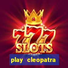 play cleopatra slots free