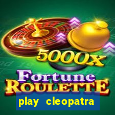 play cleopatra slots free