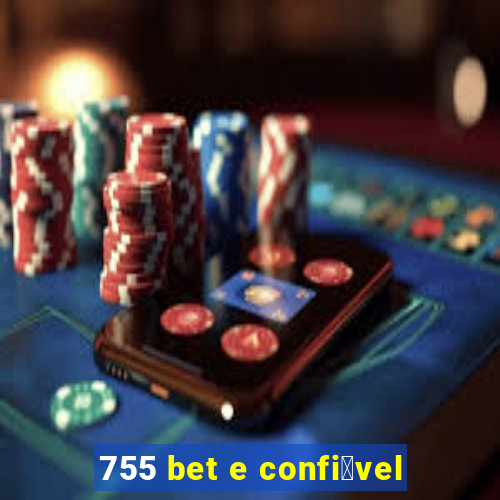 755 bet e confi谩vel