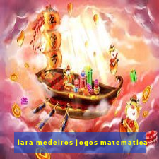 iara medeiros jogos matematica