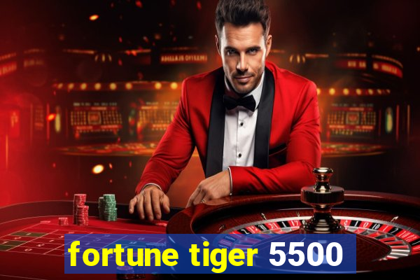 fortune tiger 5500