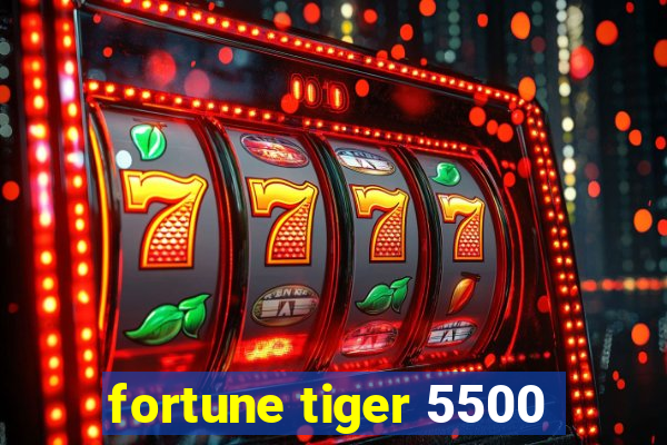 fortune tiger 5500