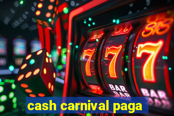 cash carnival paga