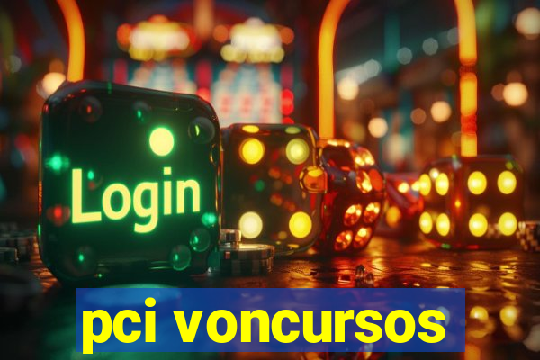 pci voncursos