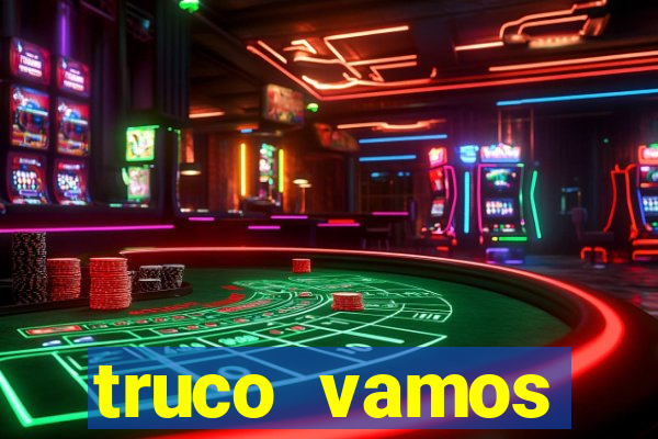 truco vamos torneios online