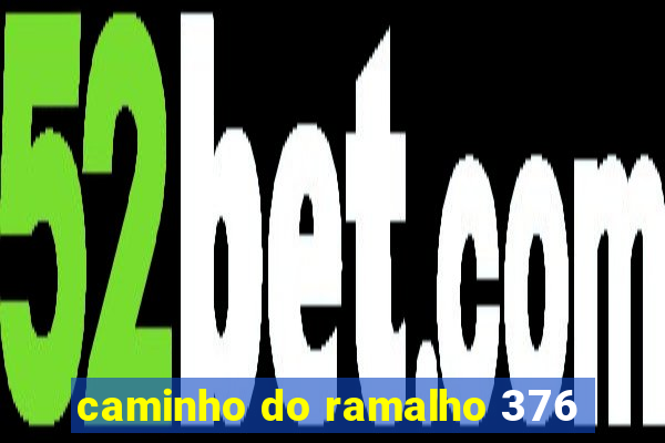 caminho do ramalho 376